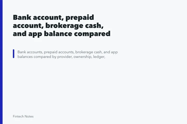 Bank account, prepaid account, brokerage cash, and app balance compared. Bank account, prepaid account, brokerage cash, and app balance compared