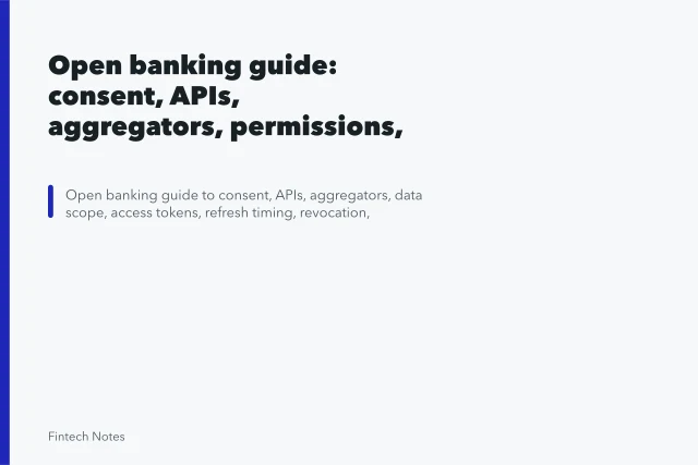 Open banking guide: consent, APIs, aggregators, permissions, and data flows. Open banking guide: consent, APIs, aggregators, permissions, and data flows