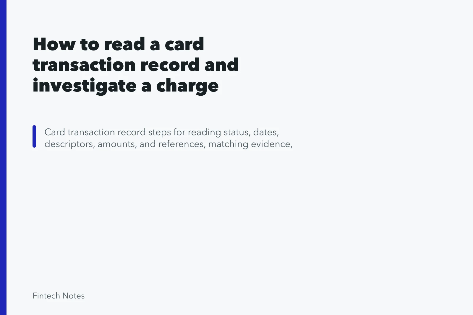 How to read a card transaction record and investigate a charge. How to read a card transaction record and investigate a charge
